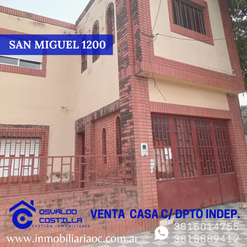 IMPERDIBLE 2X1!!! Venta de Casa con Departamento Indep. ubicada en la calle San Miguel 1200