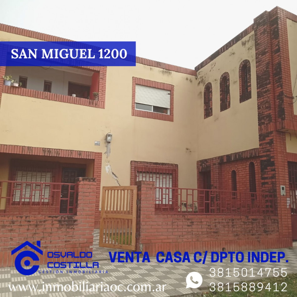 IMPERDIBLE 2X1!!! Venta de Casa con Departamento Indep. ubicada en la calle San Miguel 1200